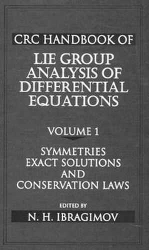 Cover image for CRC Handbook of Lie Group Analysis of Differential Equations, Volume I: Symmetries, Exact Solutions, and Conservation Laws