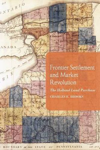 Cover image for Frontier Settlement and Market Revolution: The Holland Land Purchase