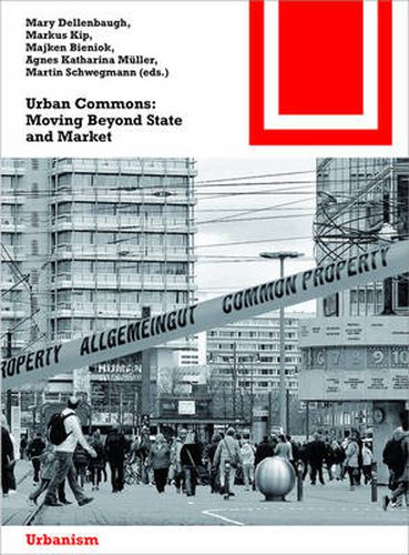 Urban Commons: Moving Beyond State and Market