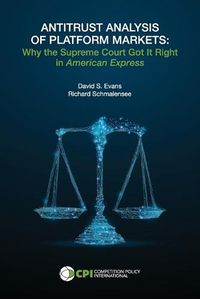 Cover image for Antitrust Analysis of Platform Markets: Why the Supreme Court Got It Right in American Express