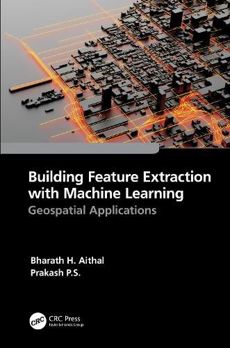 Cover image for Building Feature Extraction with Machine Learning: Geospatial Applications