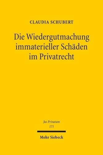 Cover image for Die Wiedergutmachung immaterieller Schaden im Privatrecht