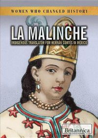 Cover image for La Malinche: Indigenous Translator for Hernan Cortes in Mexico