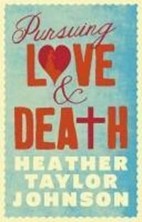 Cover image for Pursuing Love and Death