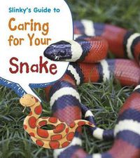 Cover image for Slinky's Guide to Caring for Your Snake