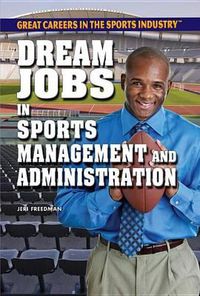 Cover image for Dream Jobs in Sports Management and Administration