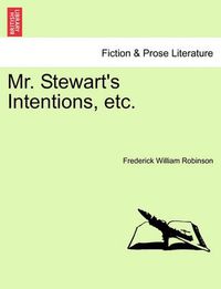 Cover image for Mr. Stewart's Intentions, Etc.
