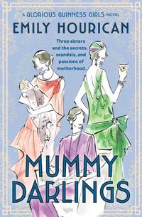 Cover image for Mummy Darlings: A Glorious Guinness Girls Novel