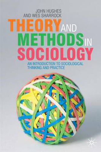 Cover image for Theory and Methods in Sociology: An Introduction to Sociological Thinking and Practice