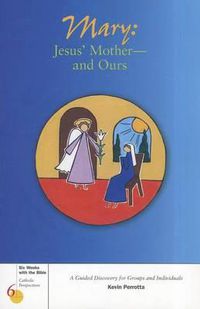 Cover image for Mary: Jesus' Mother--and Ours