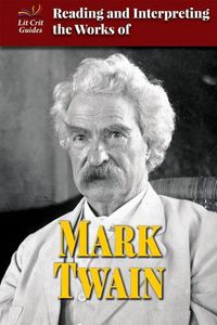 Cover image for Reading and Interpreting the Works of Mark Twain