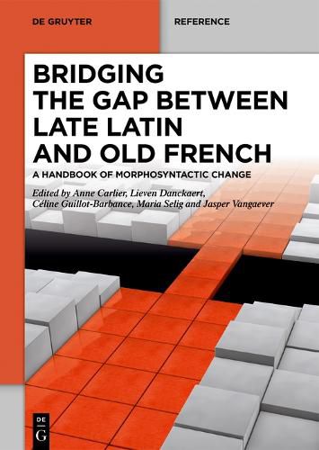 Cover image for Bridging the gap between Late Latin and Early Old French: Empirical investigations of (morpho)syntactic changes