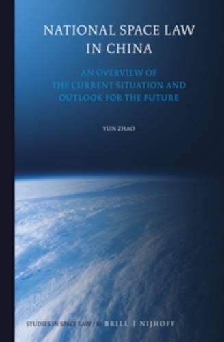 Cover image for National Space Law in China: An Overview of the Current Situation and Outlook for the Future