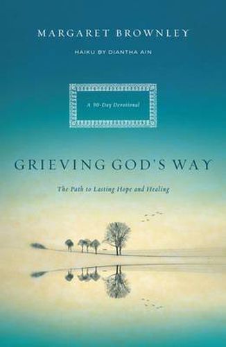 Cover image for Grieving God's Way: The Path to Lasting Hope and Healing