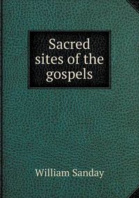 Cover image for Sacred sites of the gospels