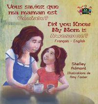 Cover image for Vous saviez que ma maman est genial ? Did You Know My Mom is Awesome?: French English Bilingual Edition