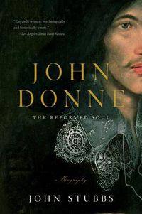Cover image for John Donne: The Reformed Soul: A Biography