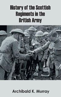 Cover image for History of the Scottish Regiments in the British Army