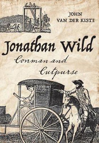 Cover image for Jonathan Wild: Conman and Cutpurse