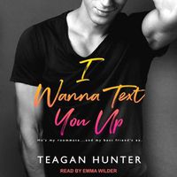Cover image for I Wanna Text You Up