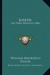 Cover image for Joseph: The Prime Minister (1886)