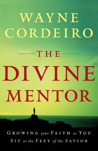 Cover image for The Divine Mentor - Growing Your Faith as You Sit at the Feet of the Savior