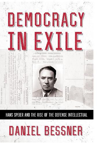 Cover image for Democracy in Exile: Hans Speier and the Rise of the Defense Intellectual