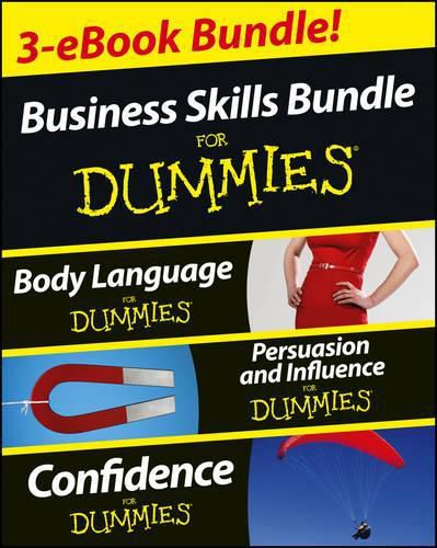 Cover image for Business Skills For Dummies Three e-book Bundle: Body Language For Dummies, Persuasion and Influence For Dummies and Confidence For Dummies