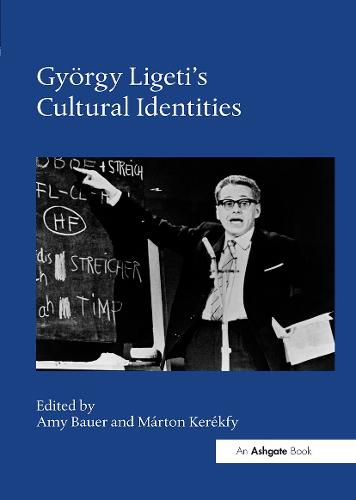 Cover image for Gyoergy Ligeti's Cultural Identities