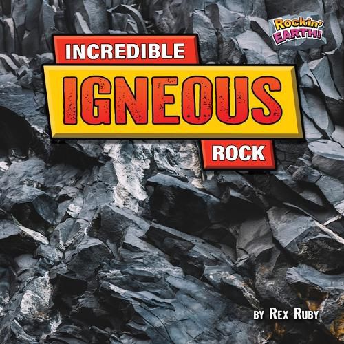 Cover image for Incredible Igneous Rock
