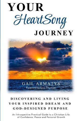 Cover image for Your HeartSong Journey: Discovering and Living Your Inspired Dream and God-Designed Purpose