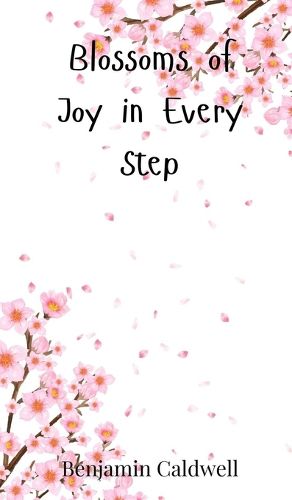 Cover image for Blossoms of Joy in Every Step