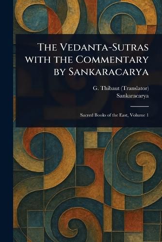 Cover image for The Vedanta-Sutras With the Commentary by Sankaracarya