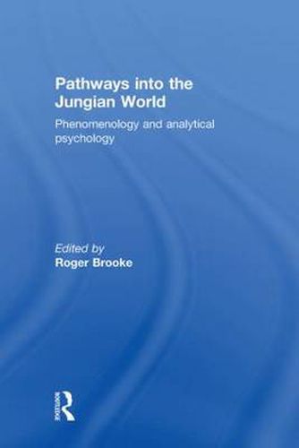 Cover image for Pathways into the Jungian World: Phenomenology and Analytical Psychology