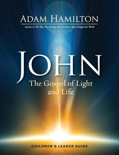John - Children's Leader Guide: The Gospel of Light