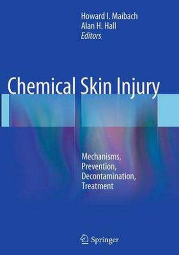 Chemical Skin Injury: Mechanisms, Prevention, Decontamination, Treatment