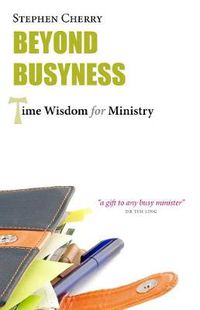 Cover image for Beyond Busyness: Time Wisdom for Ministry