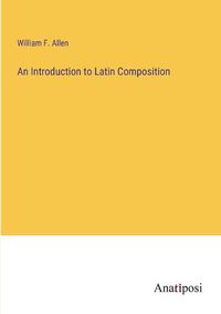 Cover image for An Introduction to Latin Composition