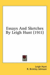 Cover image for Essays and Sketches by Leigh Hunt (1911)