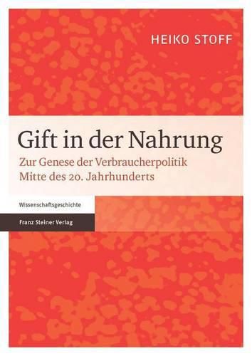 Cover image for Gift in Der Nahrung: Zur Genese Der Verbraucherpolitik Mitte Des 20. Jahrhunderts
