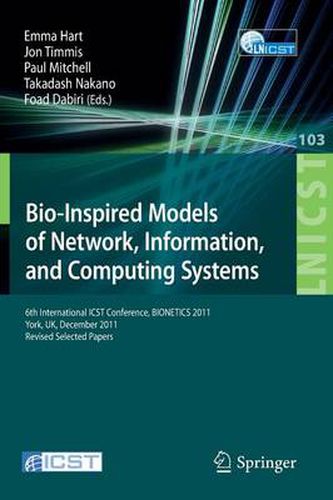 Bio-Inspired Models of Network, Information, and Computing Systems: 6th International ICST Conference, BIONETICS 2011, York, UK, December 5-6, 2011, Revised Selected Papers