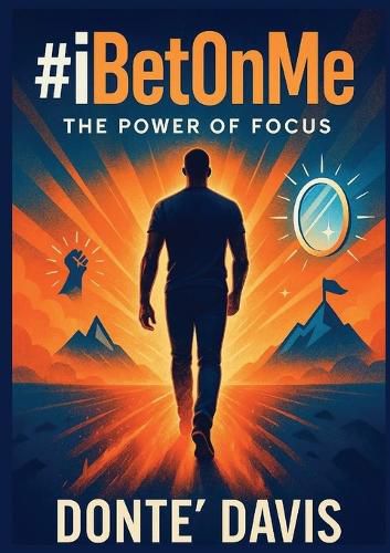 Cover image for #iBetOnMe; The Power of Focus