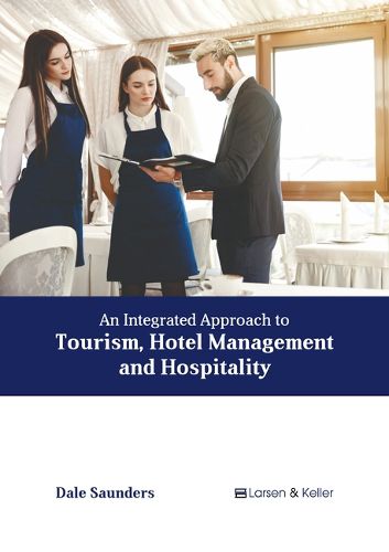 Cover image for An Integrated Approach to Tourism, Hotel Management and Hospitality