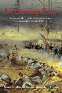 Cover image for Unceasing Fury: Texans at the Battle of Chickamauga, September 18-20, 1863