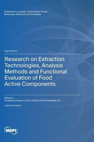 Cover image for Research on Extraction Technologies, Analysis Methods and Functional Evaluation of Food Active Components