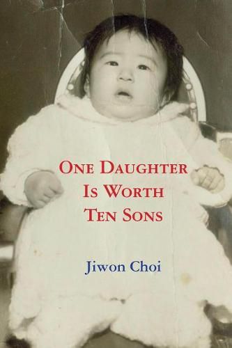 Cover image for One Daughter Is Worth Ten Sons