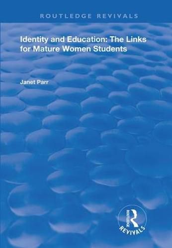 Cover image for Identity and Education: The Links for Mature Women Students: The Links for Mature Women Students