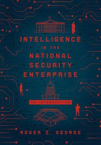 Cover image for Intelligence in the National Security Enterprise: An Introduction