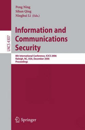 Cover image for Information and Communications Security: 8th International Conference, ICICS 2006, Raleigh, NC, USA, December 4-7, 2006, Proceedings