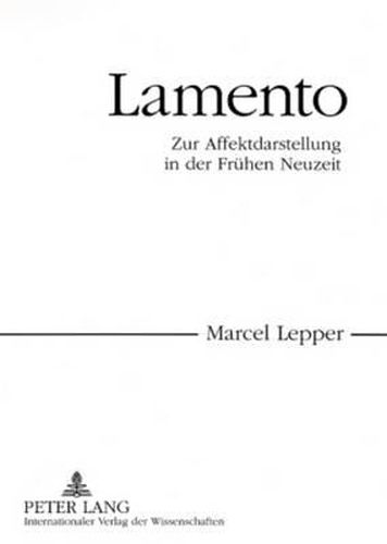 Cover image for Lamento: Zur Affektdarstellung in Der Fruehen Neuzeit